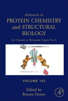 Ion Channels as Therapeutic Targets, Part a: Volume 103 by Donev, Rossen