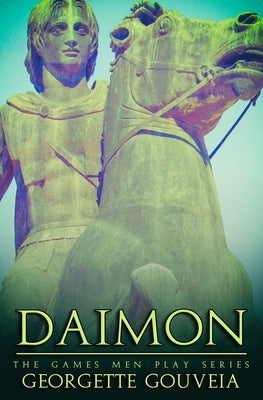 Daimon: A Novel of Alexander the Great by Gouveia, Georgette