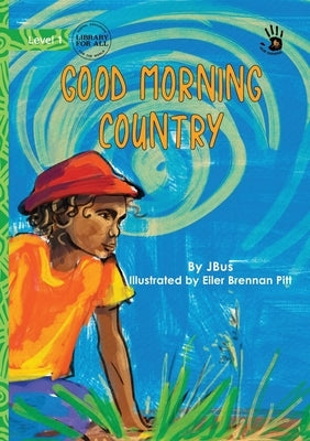 Good Morning Country - Our Yarning by Jbus