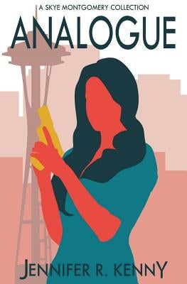 Analogue: The Skye Montgomery Collection by Kenny, Jennifer R.