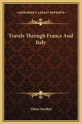 Travels Through France and Italy by Smollett, Tobias George