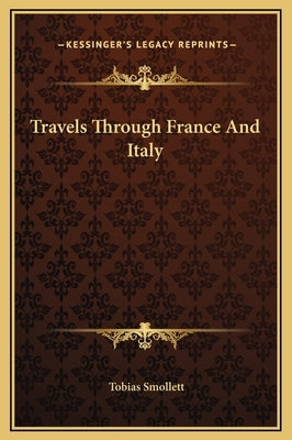 Travels Through France and Italy by Smollett, Tobias George