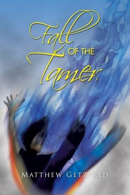 Fall of the Tamer by Getzfred, Matthew