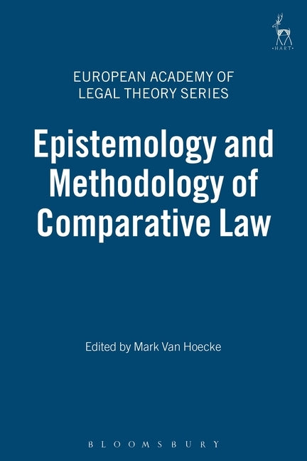 Epistemology and Methodology of Comparative Law by Van Hoecke, Mark