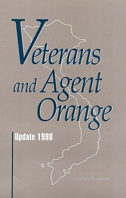 Veterans and Agent Orange: Update 1998 by Institute of Medicine