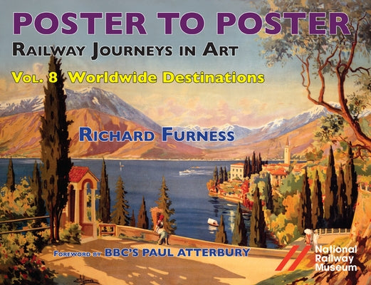 Railway Journeys in Art Volume 8: Worldwide Destinations by Furness, Richard