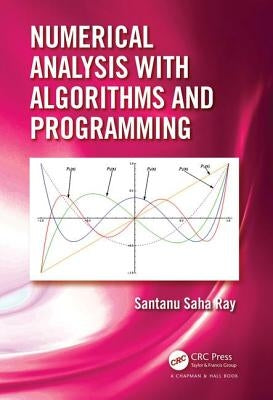 Numerical Analysis with Algorithms and Programming by Ray, Santanu Saha