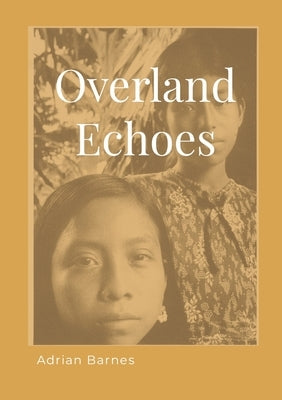 Overland Echoes by Barnes, Adrian