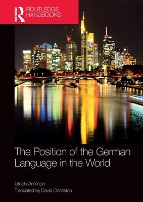 The Position of the German Language in the World by Ammon, Ulrich