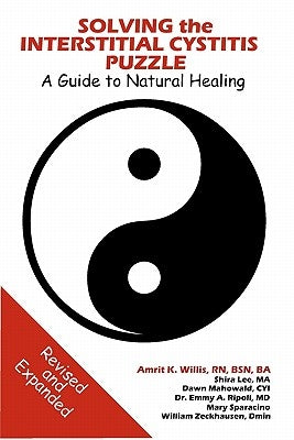 Solving the Interstitial Cystitis Puzzle: A Guide to Natural Healing by Willis, Amrit
