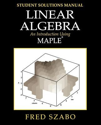 Lab Manual for Linear Algebra with Maple by Szabo, Sandor