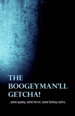 The Boogeyman'll Getcha! by Cartwright, Ran