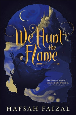 We Hunt the Flame by Faizal, Hafsah