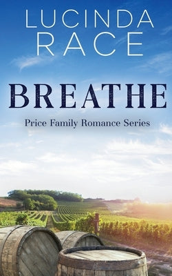 Breathe: Crescent Lake Winery by Race, Lucinda