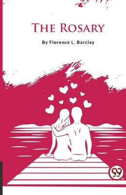 The Rosary by Barclay, Florence L.