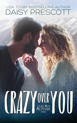 Crazy Over You by Prescott, Daisy