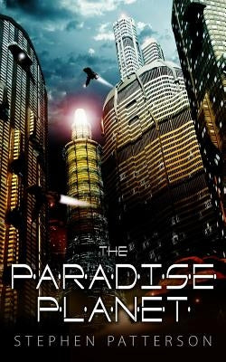 The Paradise Planet by Patterson, Stephen
