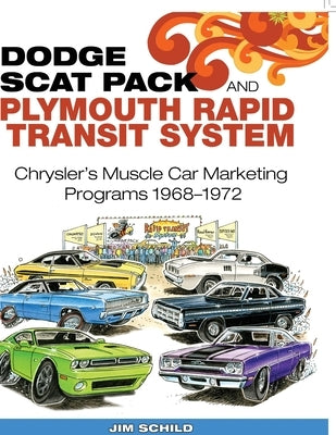 Dodge Scat Pack and Plymouth Rapid Transit System by Schild, Jim