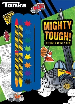 Tonka: Mighty Tough! by Baranowski, Grace