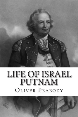 Life of Israel Putnam by Peabody, Oliver W. B.