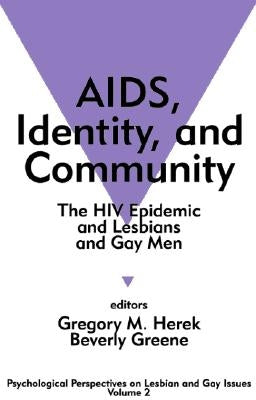 Aids, Identity, and Community: The HIV Epidemic and Lesbians and Gay Men by Herek, Gregory M.