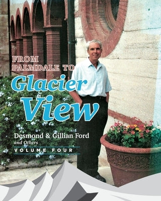 From Palmdale to Glacier View by Ford, Desmond