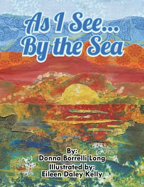 As I See...by the Sea by Long, Donna Borrelli