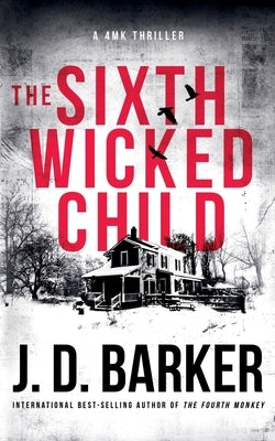 The Sixth Wicked Child by Barker, J. D.