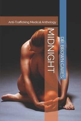 Midnight: Anti-Trafficking Medical Anthology by Brown