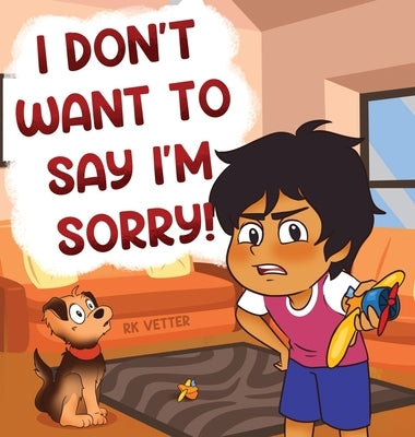 I Don't Want to Say I'm Sorry! by Vetter, Rk