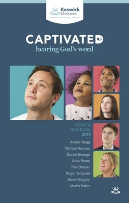 Keswick Year Book 2017: Captivated: Hearing God's Word by Prime, Andy