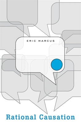 Rational Causation by Marcus, Eric