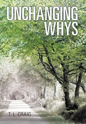 Unchanging Whys by Craig, T. L.