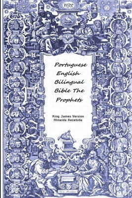 Portuguese English Bilingual Bible The Prophets by Almeida Recebida, King James Version
