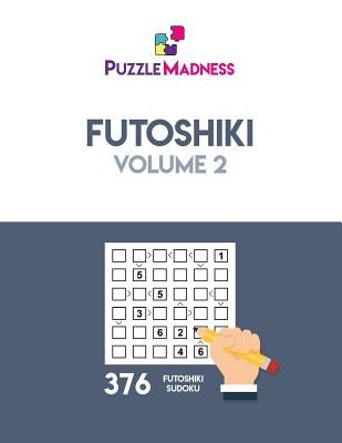Futoshiki: Volume 2 by Puzzlemadness