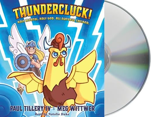 Thundercluck!: Chicken of Thor by Tillery, Paul