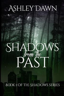 Shadows From the Past by Dawn, Ashley