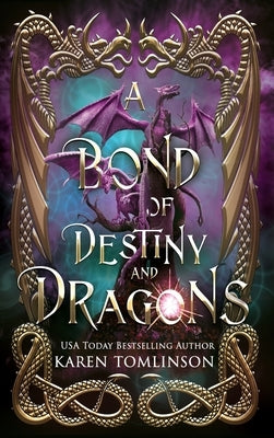 A Bond of Destiny and Dragons by Tomlinson, Karen