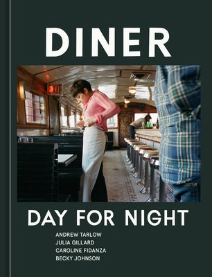 Diner: Day for Night [A Cookbook] by Tarlow, Andrew