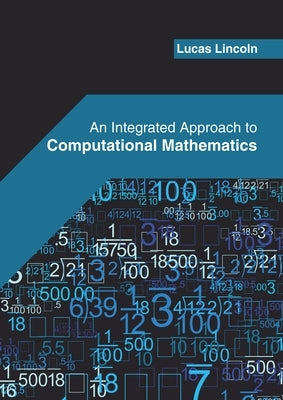An Integrated Approach to Computational Mathematics by Lincoln, Lucas
