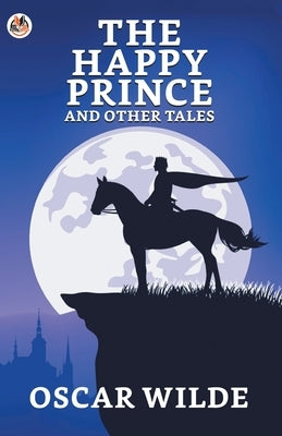 The Happy Prince And Other Tales by Wilde, Oscar