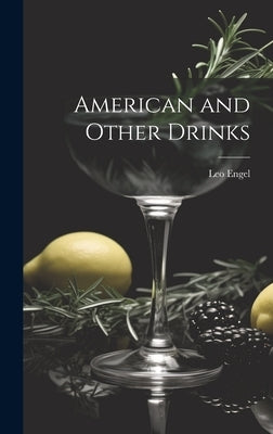 American and Other Drinks by Engel, Leo