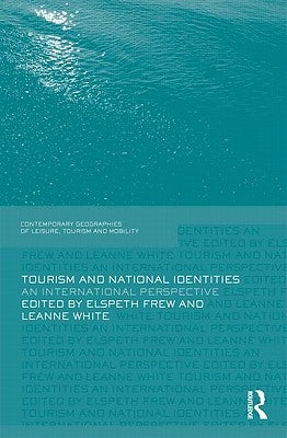 Tourism and National Identities: An International Perspective by Frew, Elspeth