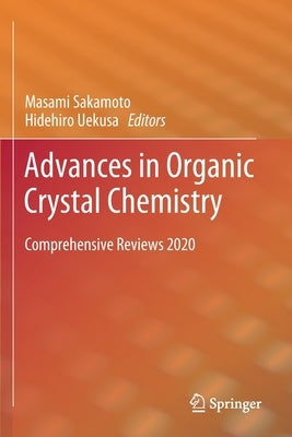Advances in Organic Crystal Chemistry: Comprehensive Reviews 2020 by Sakamoto, Masami