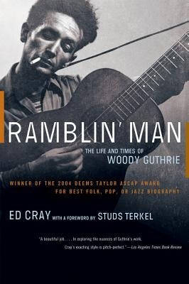 Ramblin' Man: The Life and Times of Woody Guthrie by Cray, Ed