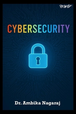 Cybersecurity - A Broad Perspective by Nagaraj, Ambika