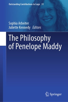 The Philosophy of Penelope Maddy by Arbeiter, Sophia