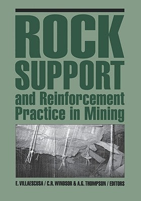 Rock Support and Reinforcement Practice in Mining by Thompson, A. G.