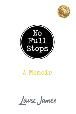 No Full Stops: A Memoir by James, Louise