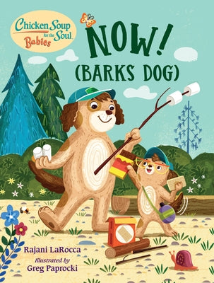 Chicken Soup for the Soul Babies: Now! (Barks Dog) by Larocca, Rajani